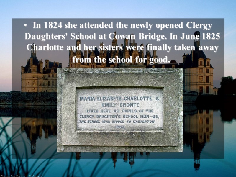 In 1824 she attended the newly opened Clergy Daughters' School at Cowan Bridge. In